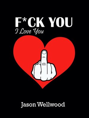 cover image of Fuck You, I Love You